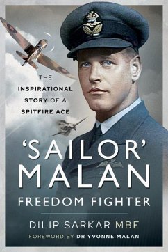 'Sailor' Malan - Freedom Fighter - MBE, Dilip Sarkar