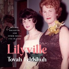 Lilyville Lib/E: Mother, Daughter, and Other Roles I've Played - Feldshuh, Tovah