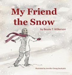 My Friend The Snow - Wilkerson, Bessie T.