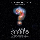 Cosmic Queries Lib/E: Startalk's Guide to Who We Are, How We Got Here, and Where We're Going