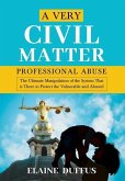A Very Civil Matter - Professional Abuse