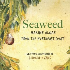 Seaweed: Marine Algae from the Northeast Coast - Roach-Evans, J.