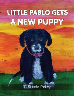 Little Pablo Gets A New Puppy - Petry, T Steele