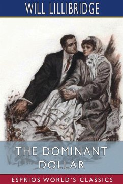 The Dominant Dollar (Esprios Classics) - Lillibridge, Will