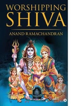 Worshipping Shiva - Anand Ramachandran