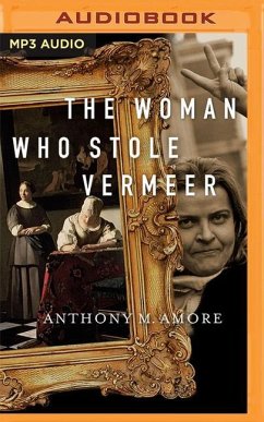 The Woman Who Stole Vermeer: The True Story of Rose Dugdale and the Russborough House Art Heist - Amore, Anthony M.