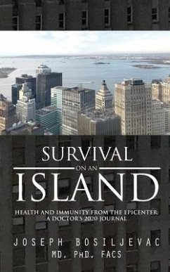 Survival on an Island: Health and Immunity from the Epicenter: A Doctor's 2020 Journal - Bosiljevac, Joseph