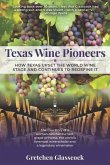 Texas Wine Pioneers: How Texas Upset the World Wine Stage and Continues to Redefine It Inbox