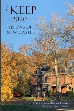 The Keep 2020: Visions of New Castle - Linville, Susan Urbanek