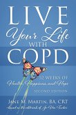 Live Your Life with COPD - 52 Weeks of Health, Happiness, and Hope
