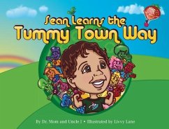 Sean Learns the Tummy Town Way - O'Brien, Bonell; Niswonger, J.