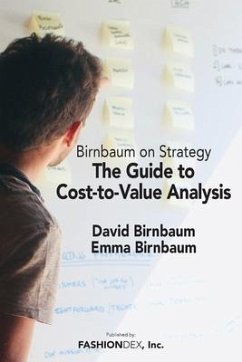 The Guide to Cost-to-Value Analysis - Birnbaum, David; Birnbaum, Emma The Guide to Cost-to-Value Analysis - Birnbaum, David; Birnbaum, Emma