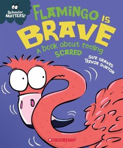 Flamingo Is Brave: A Book about Feeling Scared (Behavior Matters) - Graves, Sue