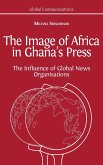 The Image of Africa in Ghana's Press: The Influence of International News Agencies