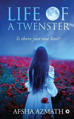 Life of a Twenster: Is there just one love? - Afsha Azmath