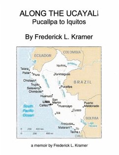 Along the Ucayali - Pucallpa to Iquitos - Kramer, Frederick L.