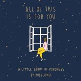 All of This Is for You Lib/E: A Little Book of Kindness