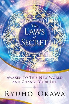 The Laws of Secret: Awaken to This New World and Change Your Life - Okawa, Ryuho