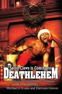 Santa Claws is Coming to Deathlehem: An Anthology of Holiday Horrors for Charity - Sisco, Greg