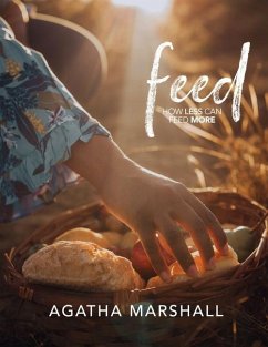 Feed: How Less Can Feed More - Marshall, Agatha L.