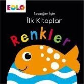 Renkler - Bebegim Icin Ilk Kitaplar