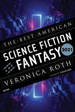 The Best American Science Fiction and Fantasy 2021 - Roth, Veronica; Adams, John Joseph