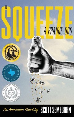 To Squeeze a Prairie Dog - Semegran, Scott