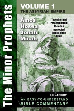 The Minor Prophets - Volume One: Teaching and Preaching from the Often Neglected Books of the Bible - Landry, Ed