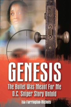 Genesis the Bullet Was Meant for Me D.C. Sniper Story Untold - Nichols, Isa Farrington