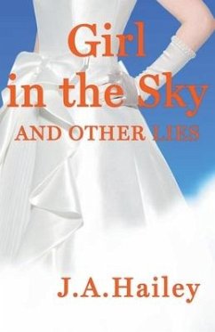 Girl in the Sky, and Other Lies - Hailey, J a