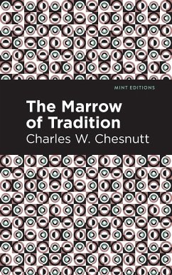 The Marrow of Tradition - Chestnutt, Charles W.