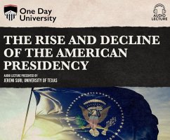 The Rise and Decline of the American Presidency - Suri, Jeremi