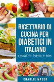Ricettario Di Cucina Per Diabetici In Italiano/ Cookbook For Diabetics In Italian (eBook, ePUB)