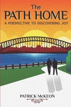 The Path Home: A Perspective To Discovering Joy - McKeon, Patrick