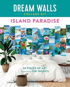 Dream Walls Collage Kit: Island Paradise: 50 Pieces of Art Inspired by the Tropics - Standish, Chloe