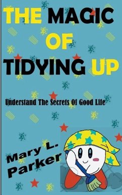 The Magic Of Tidying Up - Parker, Mary L