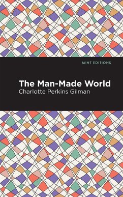 The Man-Made World - Gilman, Charlotte Perkins