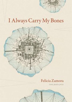 I Always Carry My Bones - Zamora, Felicia