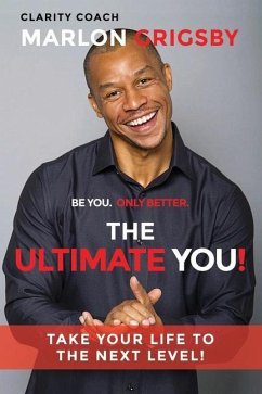The Ultimate YOU!: Take Your Life to the Next Level! - Grigsby, Marlon