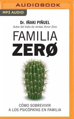 Familia Zero (Narración En Castellano): Cómo Sobrevivir a Los Psicópatas En Familia - Piñuel, Iñaki