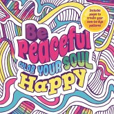 Be Peaceful: Color Your Soul Happy