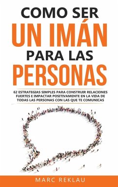 Como ser un imán para las personas - Reklau, Marc