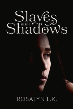 Slaves in the Shadows - L. K., Rosalyn