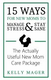 15 Ways For New Moms To Manage Stress And Stay Sane
