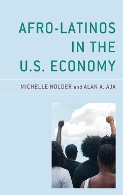 Afro-Latinos in the U.S. Economy - Holder, Michelle; Aja, Alan A.
