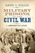 Military Prisons of the Civil War: A... - Bild 1