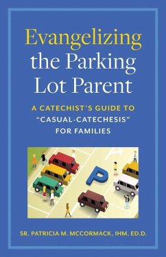 Evangelizing the Parking Lot Parent - McCormack, Patricia