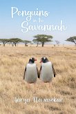 Penguins in the Savannah