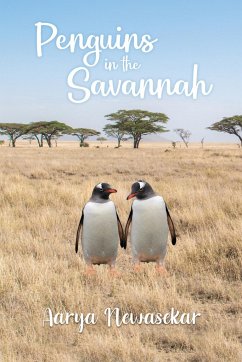 Penguins in the Savannah - Newasekar, Aarya