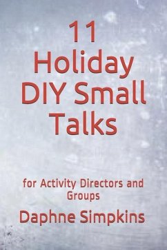 11 Holiday DIY Small Talks: for Activity Directors and Groups - Simpkins, Daphne